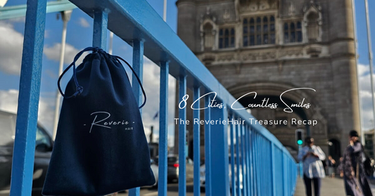 8 Cities, Countless Smiles: The ReverieHair Treasure Recap