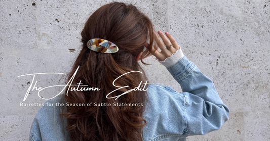 The Autumn Edit: Barrettes for the Season of Subtle Statements