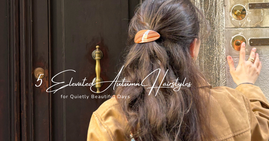 5 Elevated Autumn Hairstyles for Quietly Beautiful Days