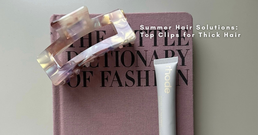 Summer Hair Solutions: Top Clips for Thick Hair