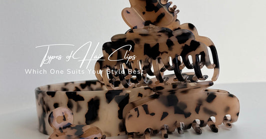 Types of Hair Clips: Which One Suits Your Style Best