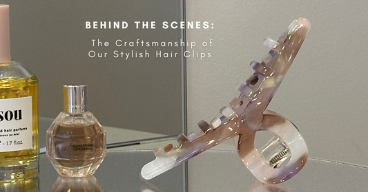Behind the Scenes: The Craftsmanship of Our Stylish Hair Clips