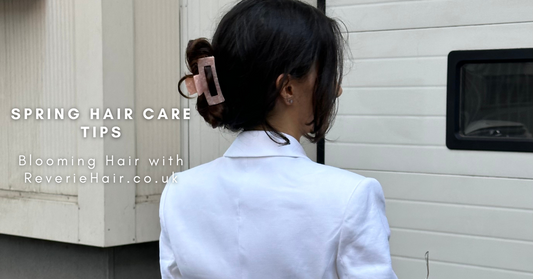 Spring Hair Care Tips: Blooming Hair with ReverieHair.co.uk