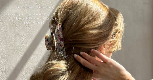 Summer Sizzle: Top Tips for Keeping Your Hair Healthy and Happy in the Heat!