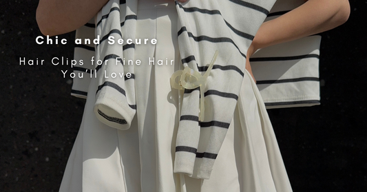 Chic and Secure: Hair Clips for Fine Hair You’ll Love