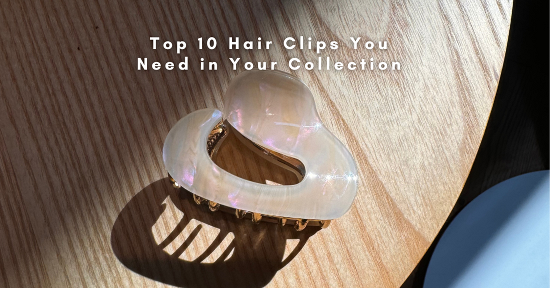 Top 10 Hair Clips You Need in Your Collection