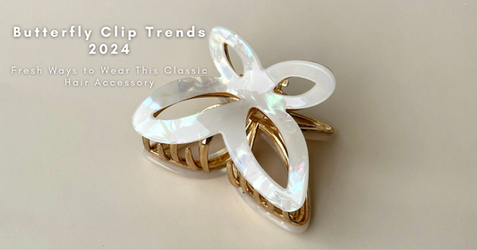 Butterfly Clip Trends 2024: Fresh Ways to Wear This Classic Hair Accessory