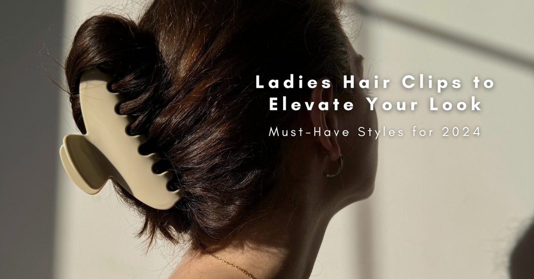 Ladies Hair Clips to Elevate Your Look: Must-Have Styles for 2024