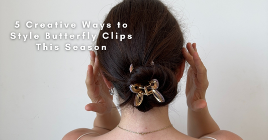 5 Creative Ways to Style Butterfly Clips This Season