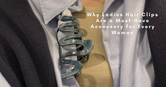 Why Ladies Hair Clips Are a Must-Have Accessory for Every Woman