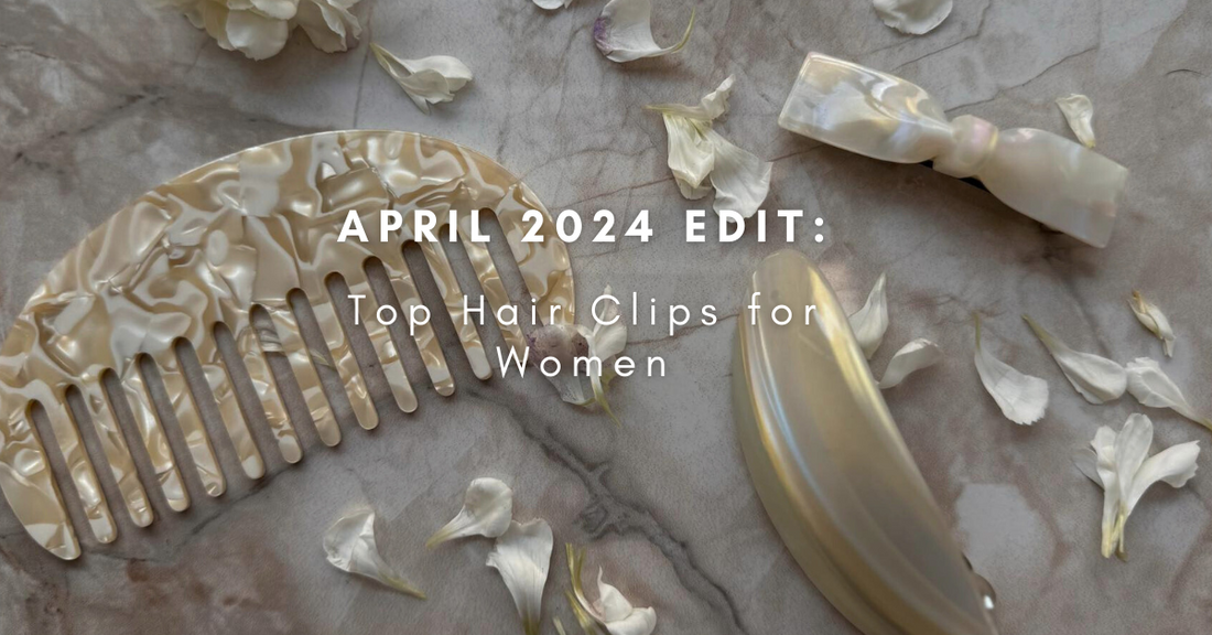 April 2024 Edit: Top Hair Clips for Women