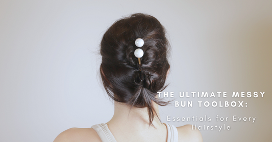 The Ultimate Messy Bun Toolbox: Essentials for Every Hairstyle