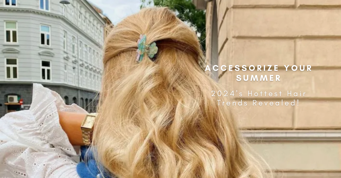 Accessorize Your Summer: 2024's Hottest Hair Trends Revealed!