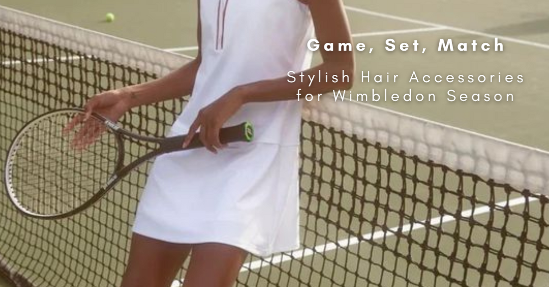 Game, Set, Match: Stylish Hair Accessories for Wimbledon Season